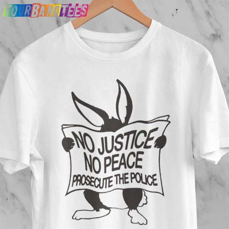 No Justice Peace T-Shirt Funny Bunny Unisex Sweatshirt Hoodie 29Uf176808 – Utopia Fashion