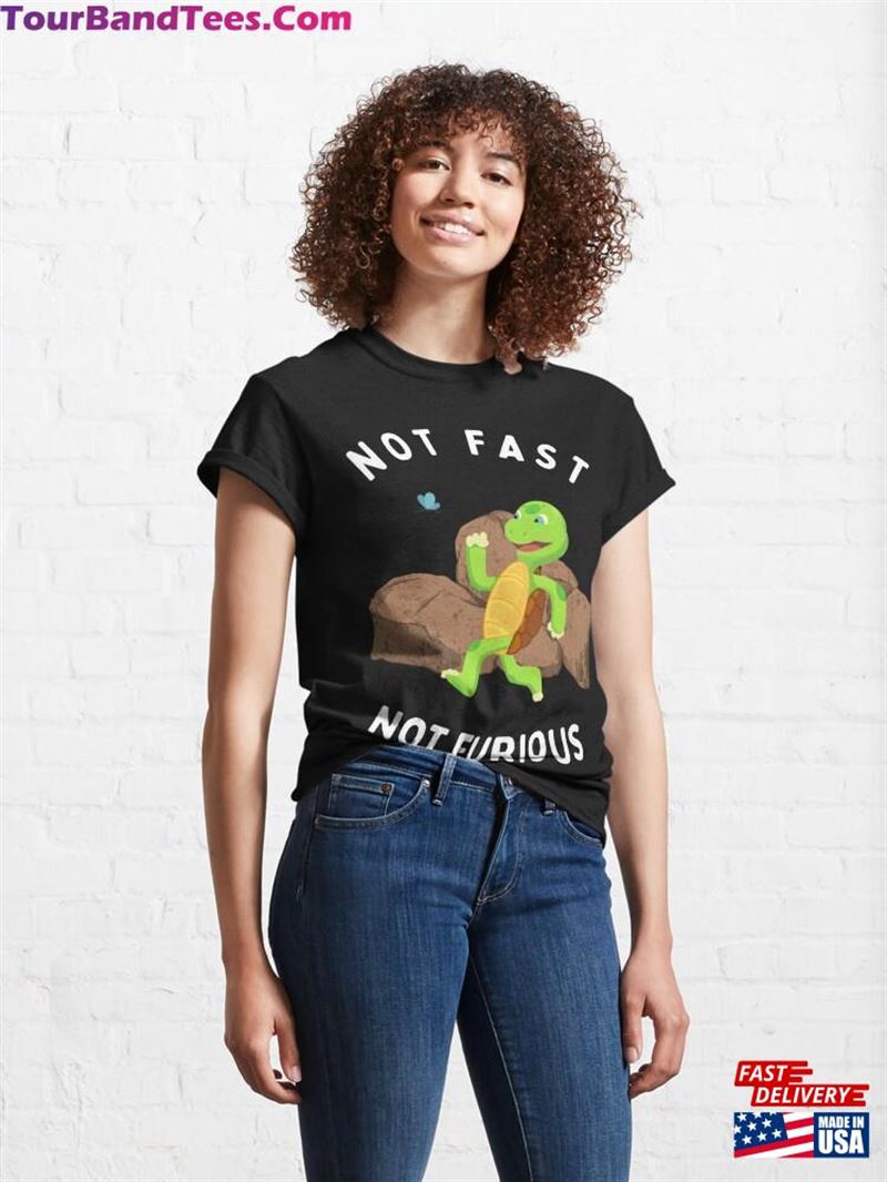 Not Fast Furious Funny T-Shirt Unisex 29Uf177112 – Utopia Fashion