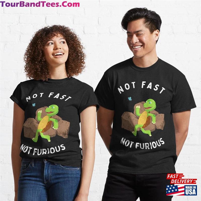 Not Fast Furious Funny T-Shirt Unisex 29Uf177112 – Utopia Fashion