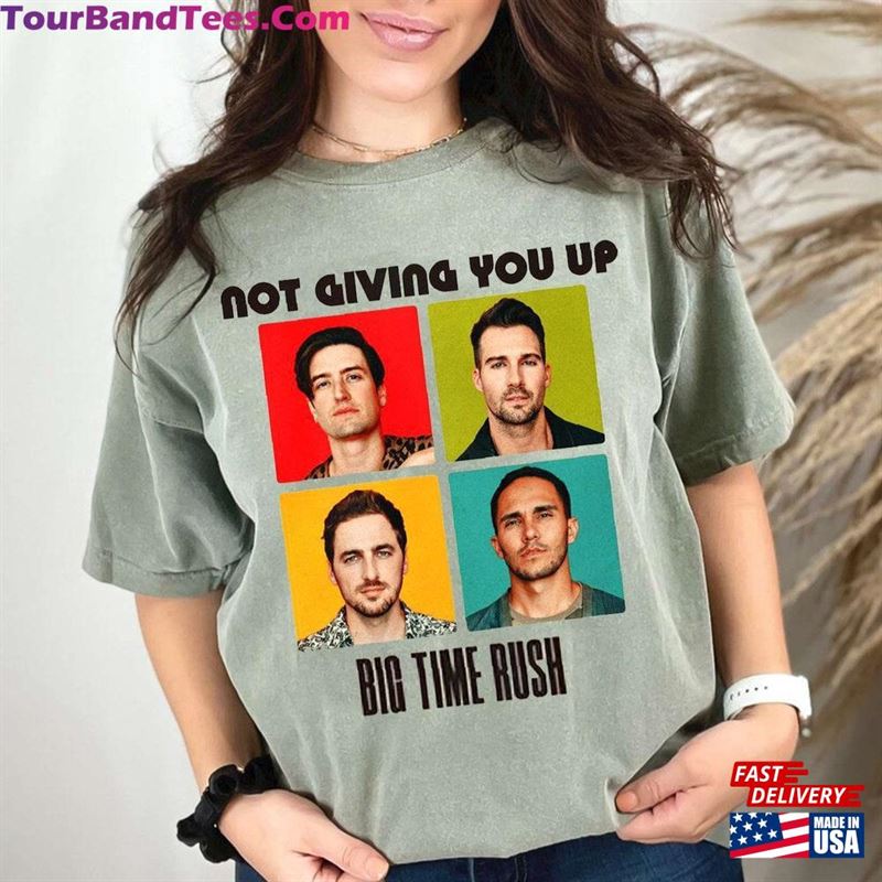 Not Giving You Up Big Time Rush Shirt Can’T Get Enough T-Shirt Sweatshirt 29Uf172766 – Utopia Fashion