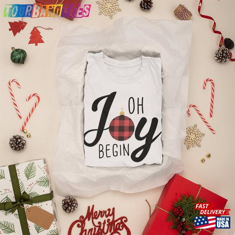 Oh Joy Begin Christmas T-Shirt Unisex Graphic Tee Sweatshirt Hoodie 29Uf171385 – Utopia Fashion