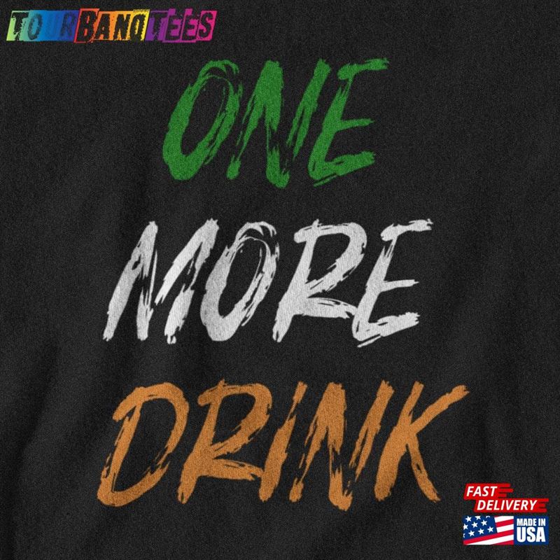 One More Drink St Patty’S Tee Patrick Sweatshirt Unisex 29Uf171745 – Utopia Fashion