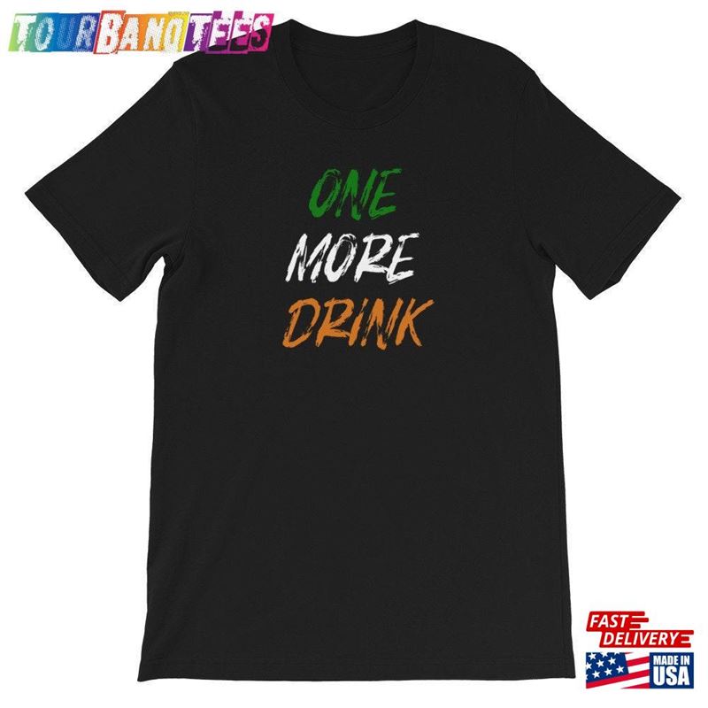 One More Drink St Patty’S Tee Patrick Sweatshirt Unisex 29Uf171745 – Utopia Fashion