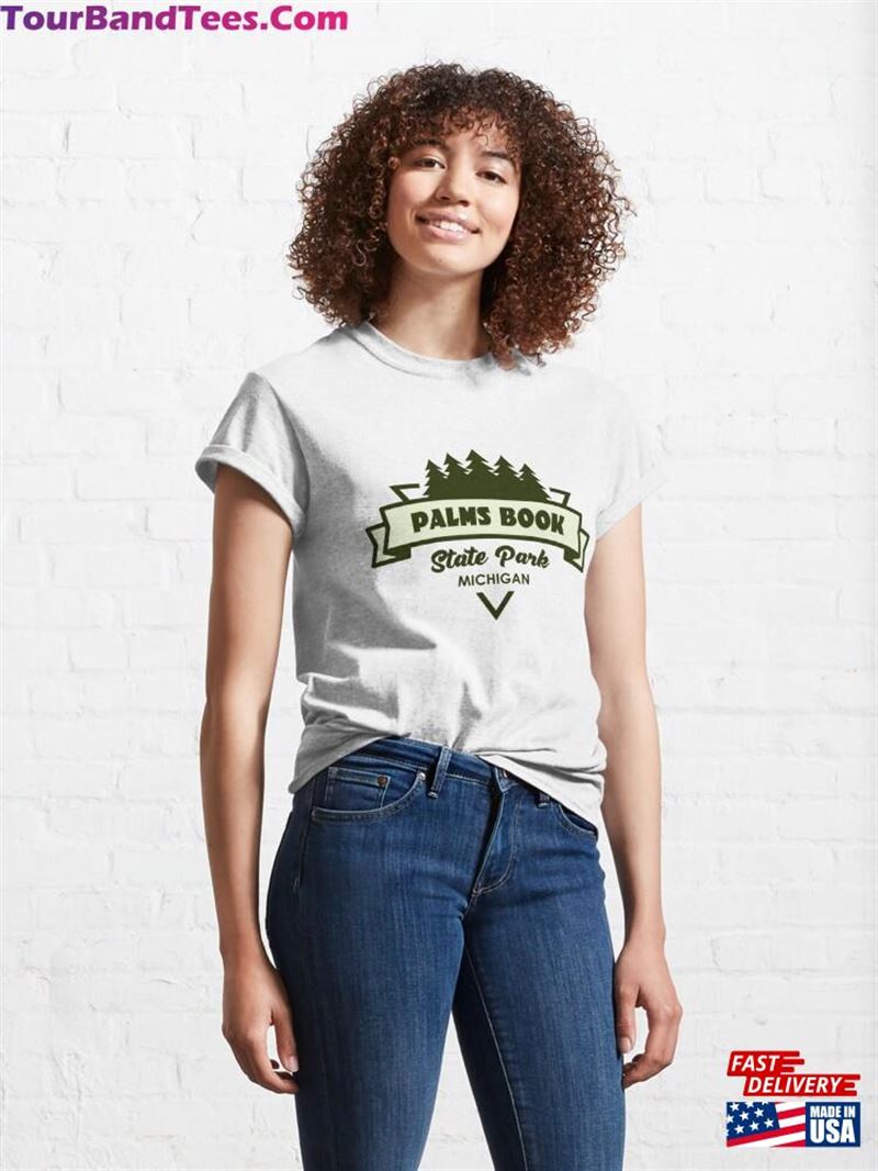 Palms Book State Park Michigan Trees And Ribbon Classic T-Shirt Sweatshirt 29Uf172402 – Utopia Fashion