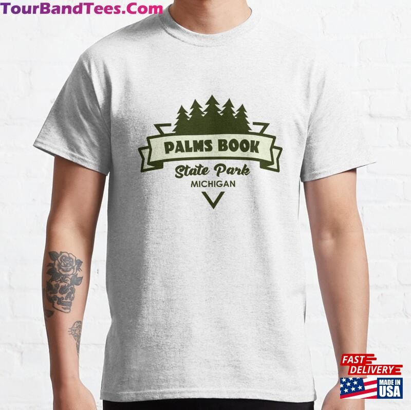 Palms Book State Park Michigan Trees And Ribbon Classic T-Shirt Sweatshirt 29Uf172402 – Utopia Fashion