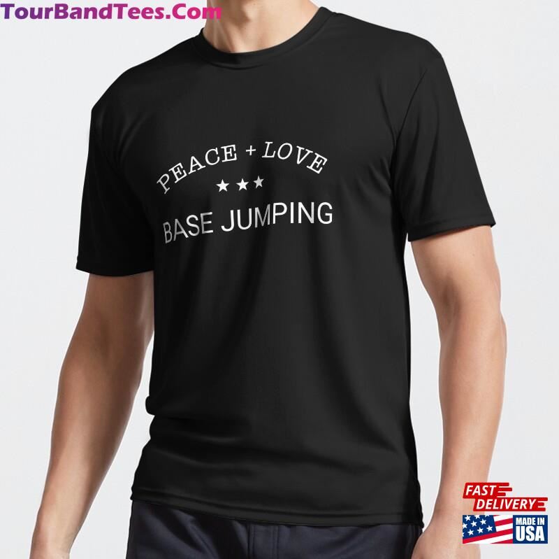 Peace Love Base Jumping Adventure Sport Skydiving Active T-Shirt Unisex Classic 29Uf172502 – Utopia Fashion