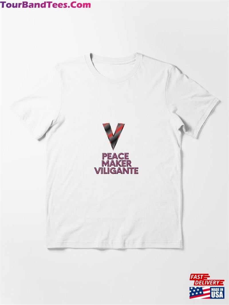 Peace Maker Vigilant Quote Essential T Shirt T-Shirt Unisex 29Uf182003 – Utopia Fashion