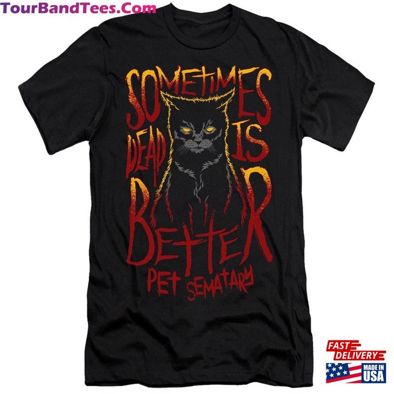 Pet Sematary Dead Is Better Cat Black Shirt T-Shirt Sweatshirt 29Uf182220 – Utopia Fashion