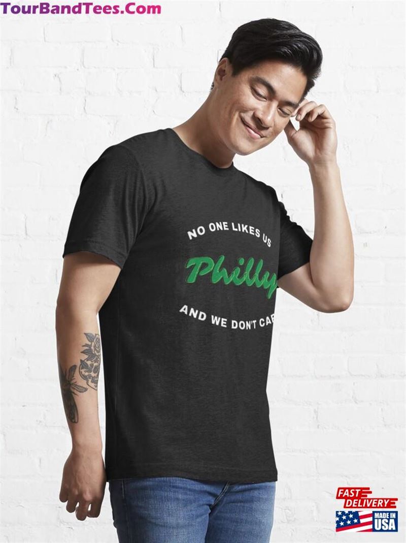 Philly No One Likes Us We Don’T Care Essential T-Shirt Sweatshirt Hoodie 29Uf182794 – Utopia Fashion