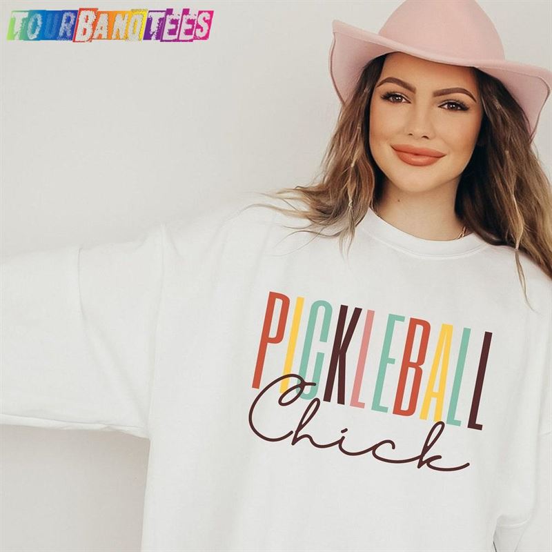 Pickleball Chick Sweatshirt Funny Shirt Gifts For Women T-Shirt 29Uf176735 – Utopia Fashion