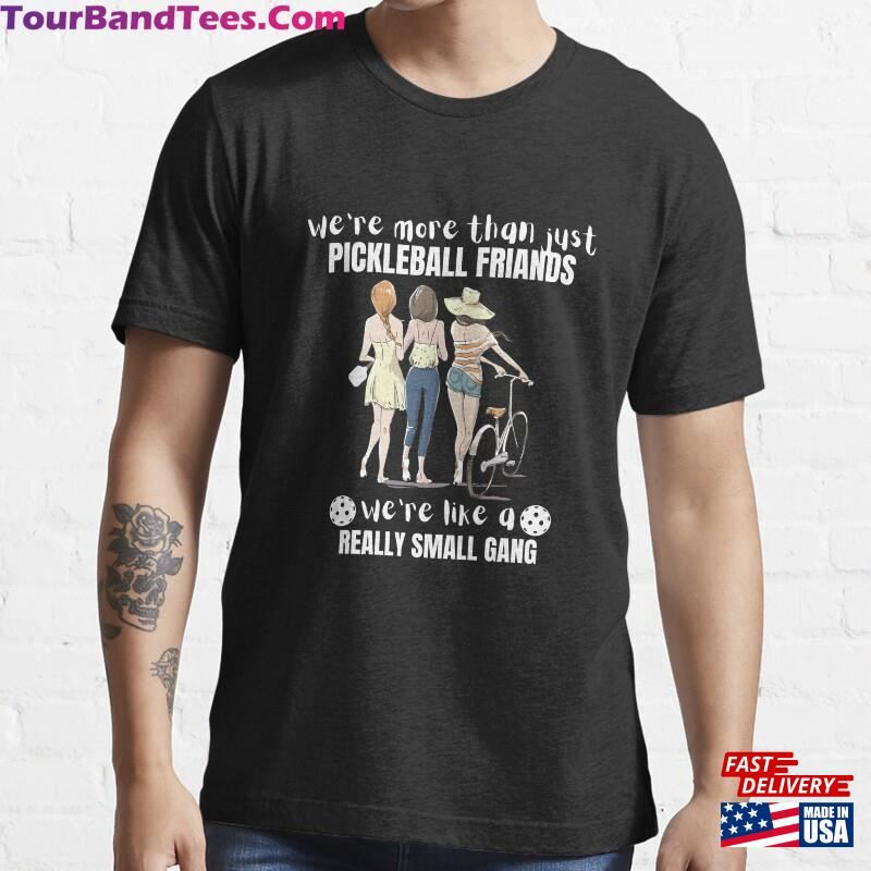 Pickleball Friends Funny Gift For Lover Essential T-Shirt Classic 29Uf172890 – Utopia Fashion