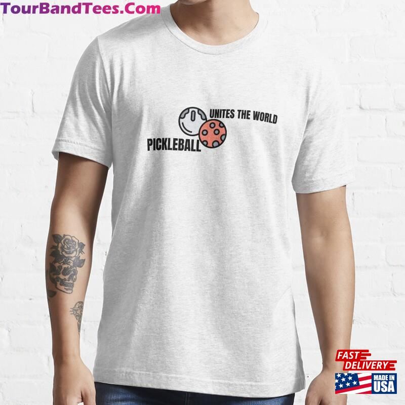 Pickleball Unites The World Funny Essential T-Shirt Classic 29Uf172855 – Utopia Fashion