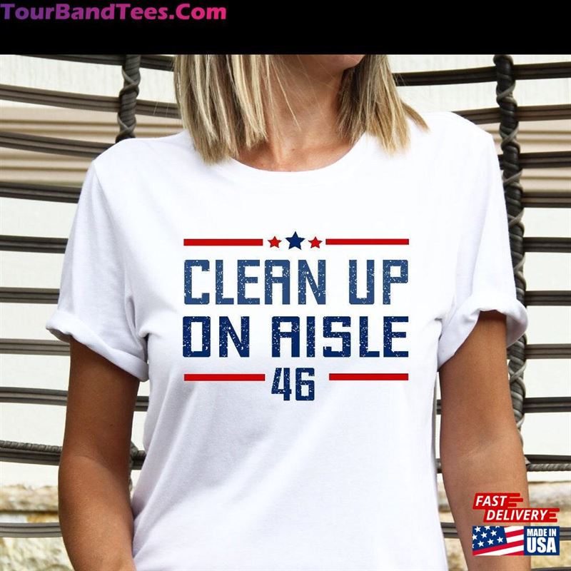 Political Shirt T-Shirt Clean Up On Aisle Hoodie 29Uf172113 – Utopia Fashion