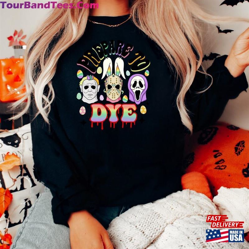 Prepare To Dye Easter Sweatshirt Retro Horror Sweater Movie Hoodie Classic 29Uf180594 – Utopia Fashion