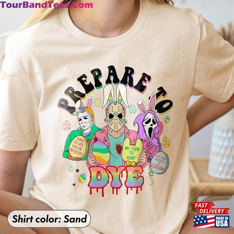 Prepare To Dye Funny Easter Horror Shirt Unisex Classic 29Uf167681 – Utopia Fashion