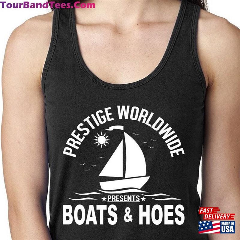 Prestige Worldwide Funny Boats And Hoes Pop Culture Ladies Racerback Tank Top Unisex T-Shirt 29Uf187206 – Utopia Fashion