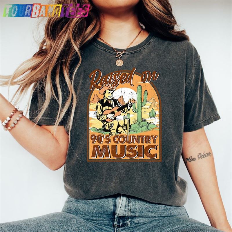 Raise On 90’S Country Music T-Shirt Shirt Hoodie Classic 29Uf179896 – Utopia Fashion