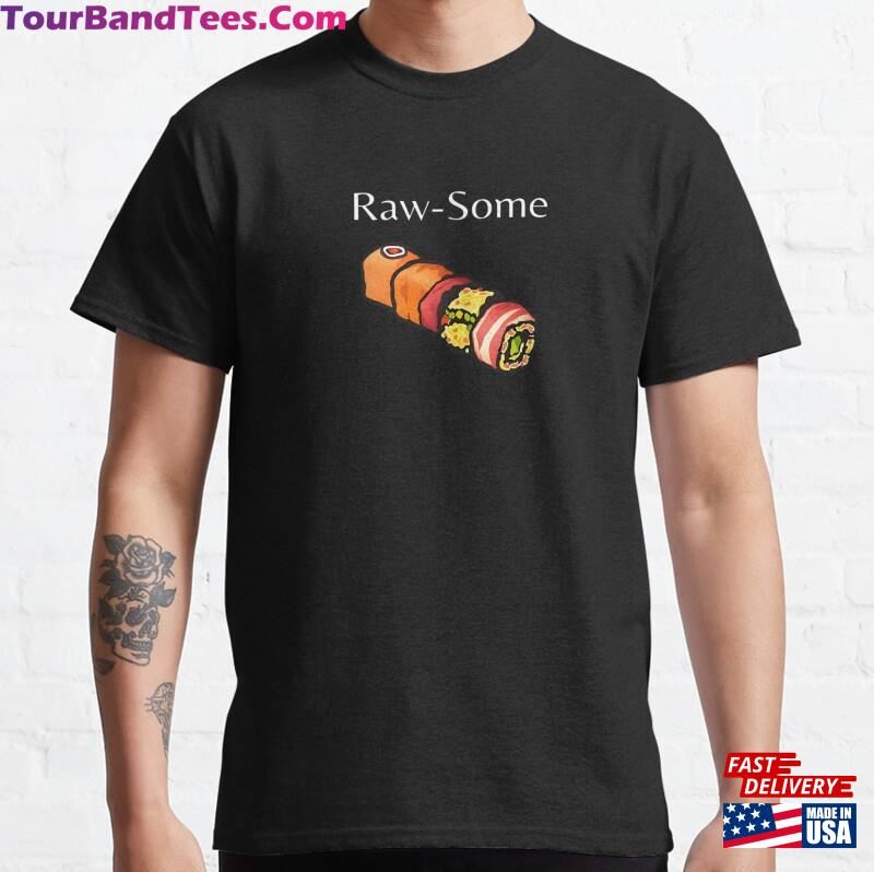 Raw Some Cartoon Sushi Design! Classic T-Shirt Unisex Hoodie 29Uf172791 – Utopia Fashion