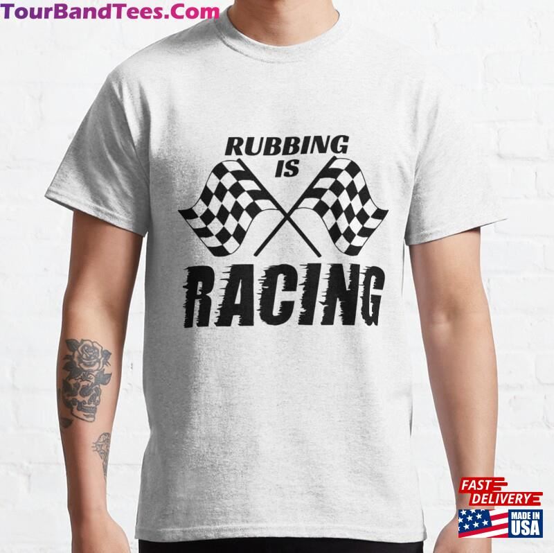 Rubbing Is Racing T-Shirt Hoodie Unisex 29Uf182868 – Utopia Fashion