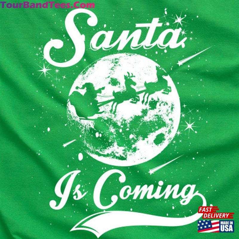 Santa Is Coming Christmas T Shirt Reindeer Winter Night Elf T-Shirt Party Tee Mlg Hoodie Sweatshirt 29Uf167180 – Utopia Fashion