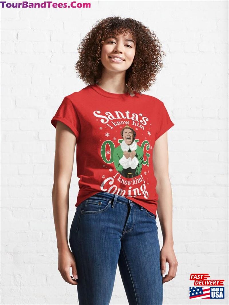 Santa’S Coming I Know Him (Mistletoe Edition) Classic T-Shirt Sweatshirt 29Uf177275 – Utopia Fashion