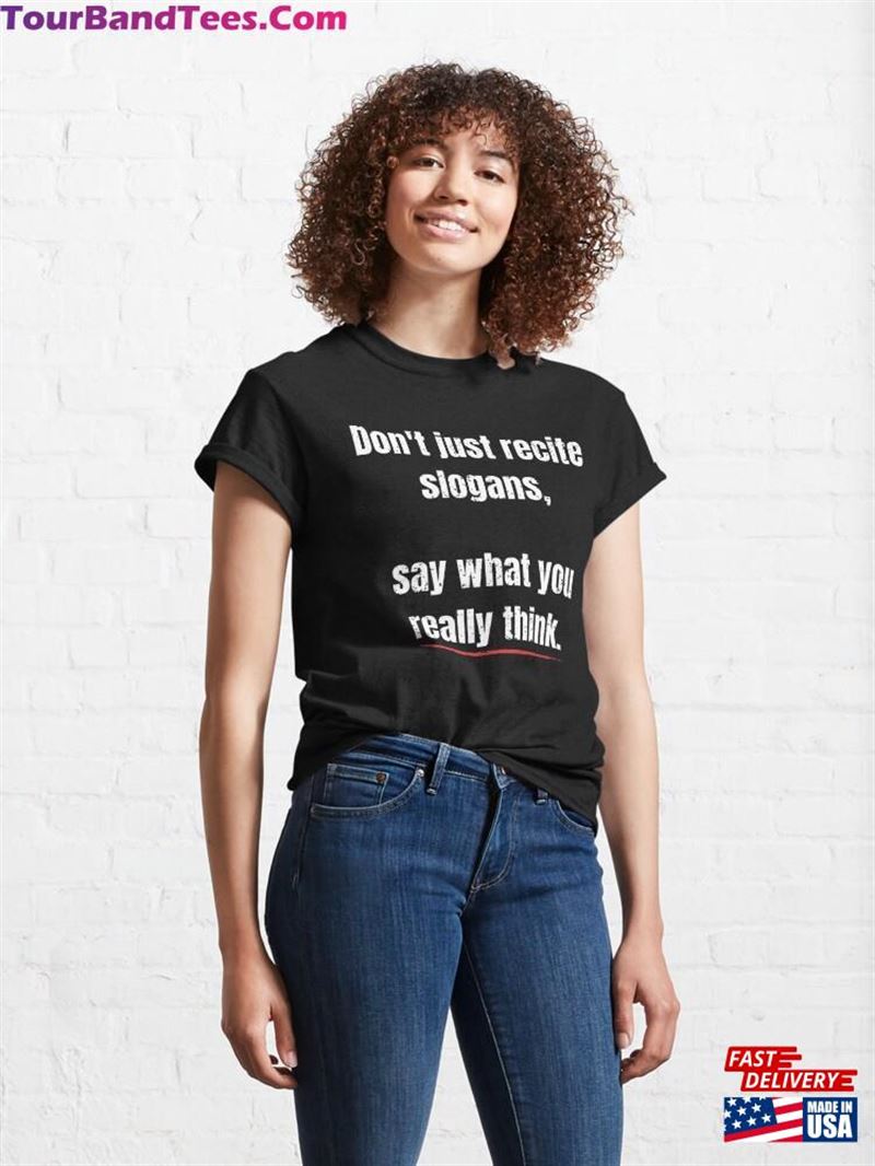 Say What You Really Think Sentence Classic T-Shirt Sweatshirt 29Uf166227 – Utopia Fashion