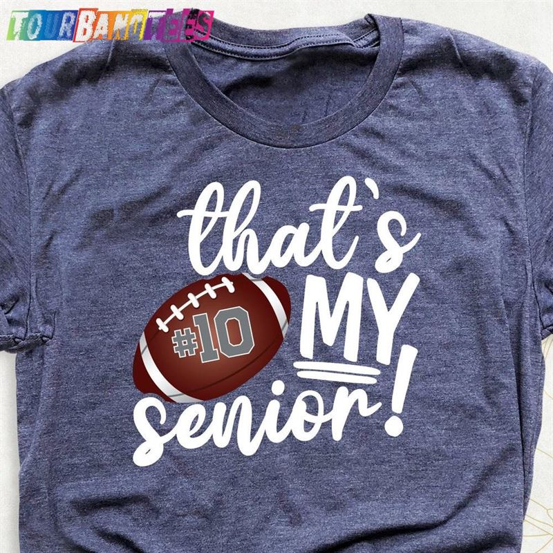 Senior Football Shirt Team Shirts That Unisex T-Shirt 29Uf178969 – Utopia Fashion