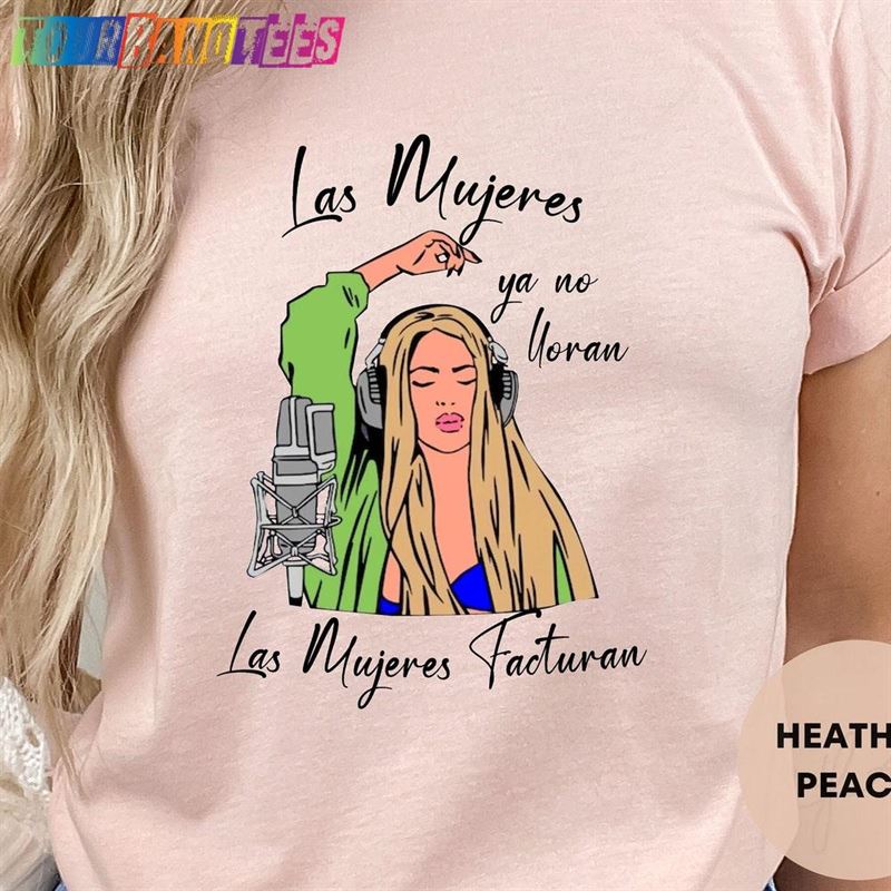 Shakira Las Mujeres Ya No Lloran Facturan Shirt New Song Classic Hoodie 29Uf176470 – Utopia Fashion