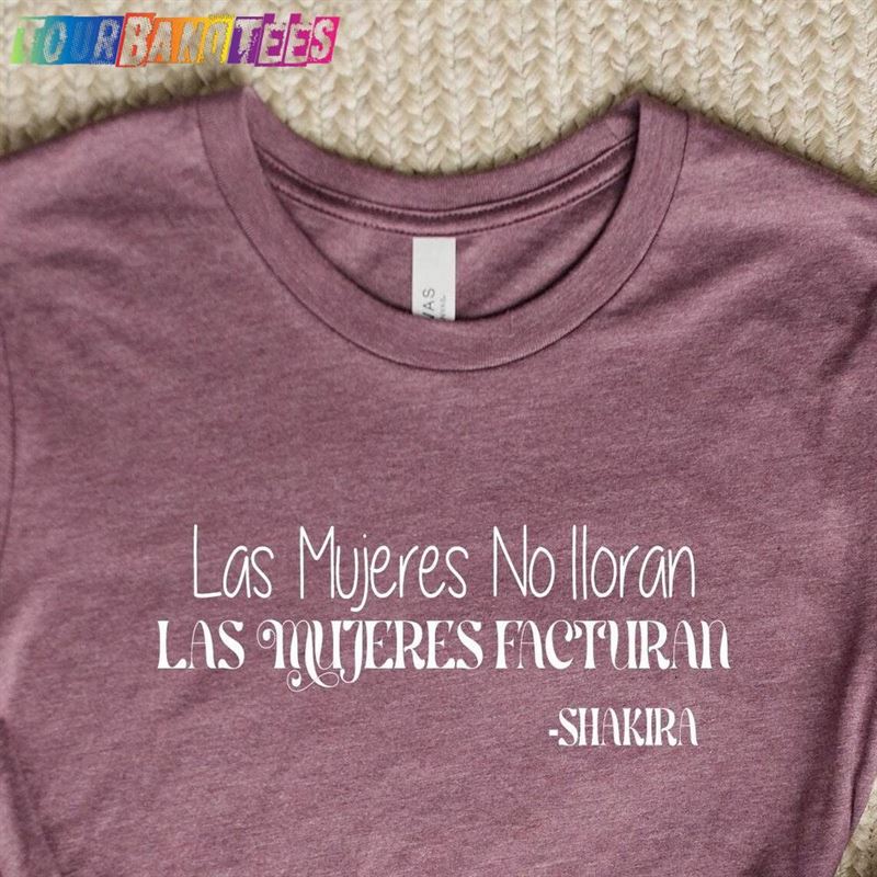 Shakira Las Mujeres Ya No Lloran Facturan Shirt New Song Hoodie T-Shirt 29Uf176682 – Utopia Fashion