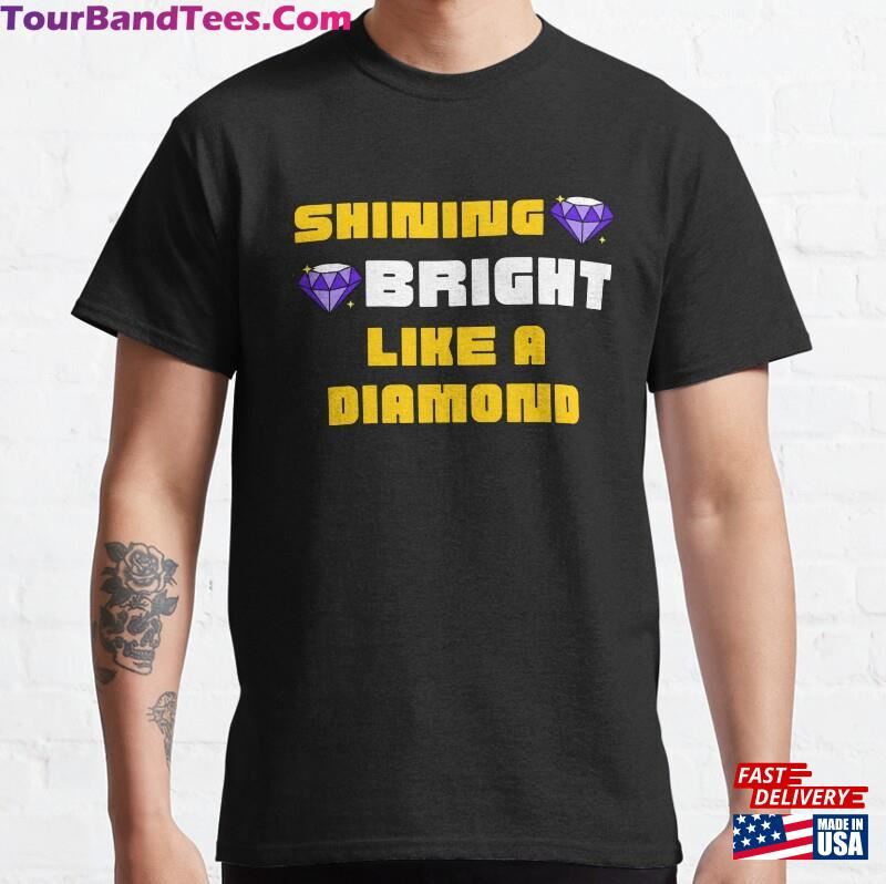 Shining Bright Like A Diamond Shirt Unisex T-Shirt 29Uf186509 – Utopia Fashion