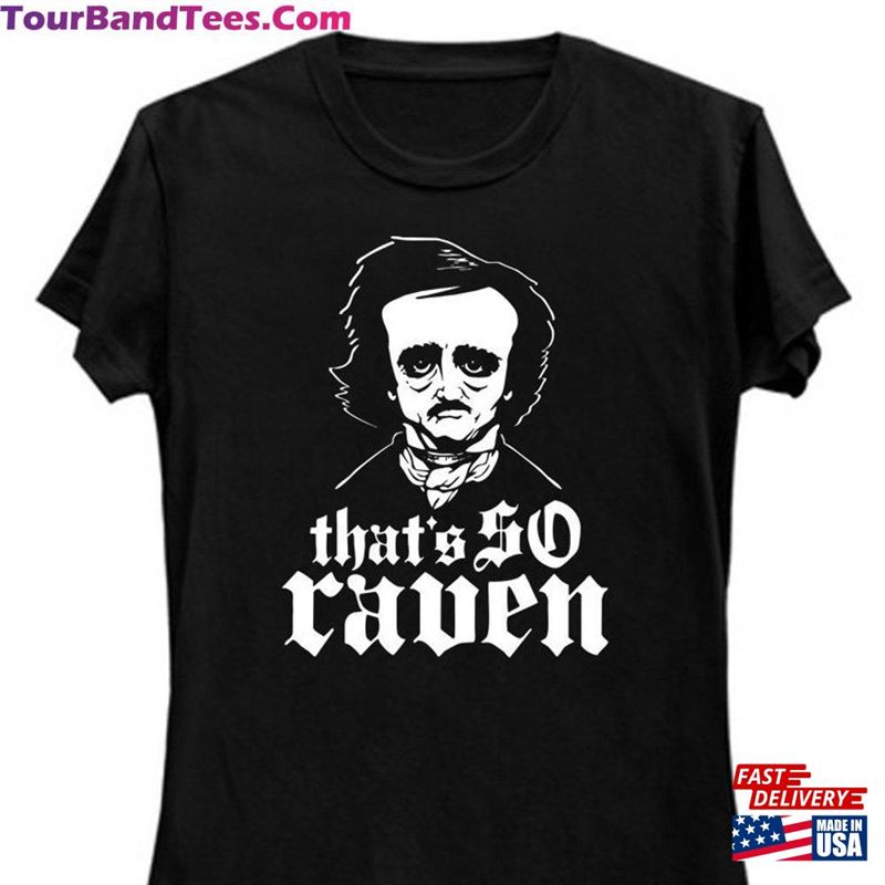 So Raven T Shirt Edgar Allan Poe Gothic Litterature Horror Book Nevermore Funny Cartoon Pop Culture Parodie Gift Tee Sweatshirt Unisex 29Uf187152 – Utopia Fashion