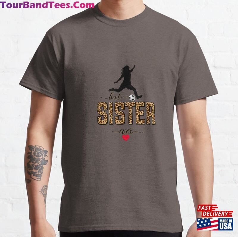 Soccer Sister Leopard Funny Shirt Mother’S Day T-Shirt Classic 29Uf172809 – Utopia Fashion