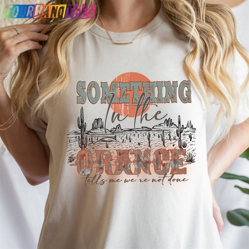 Something In The Orange Shirt Country Music Concert Sweatshirt T-Shirt 29Uf180907 – Utopia Fashion