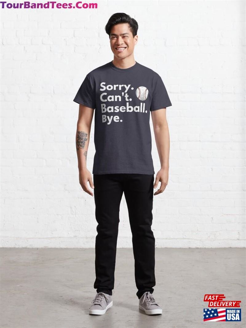 Sorry Can’T Baseball Bye Shirt Sweatshirt Unisex 29Uf167285 – Utopia Fashion