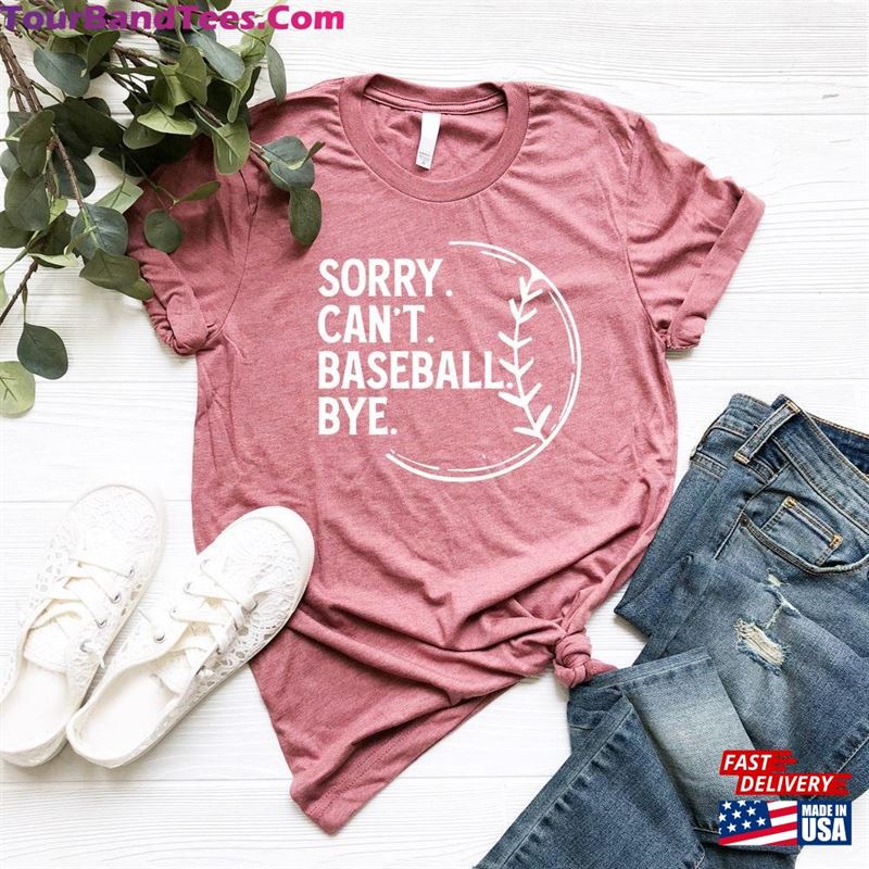 Sorry Can’T Baseball Bye T-Shirt Funny Gift Classic 29Uf172063 – Utopia Fashion