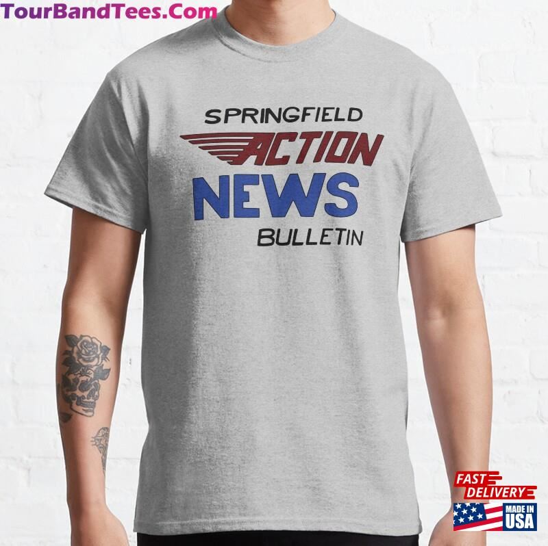 Springfield Action News Bulletin Classic T-Shirt Hoodie 29Uf182541 – Utopia Fashion