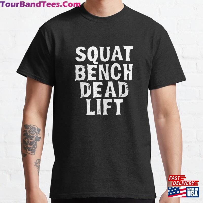 Squat Bench Deadlift Vintage Lifting Gym Fitness Meme Quote Pullover Classic T-Shirt Hoodie 29Uf187384 – Utopia Fashion