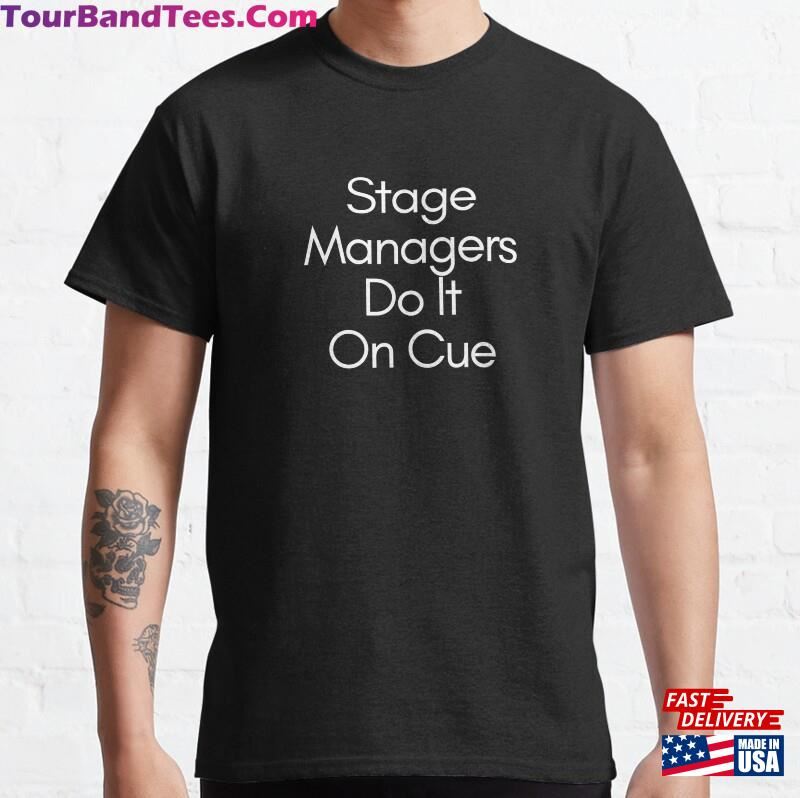 Stage Managers Do It On Cue Classic T-Shirt Hoodie 29Uf182221 – Utopia Fashion