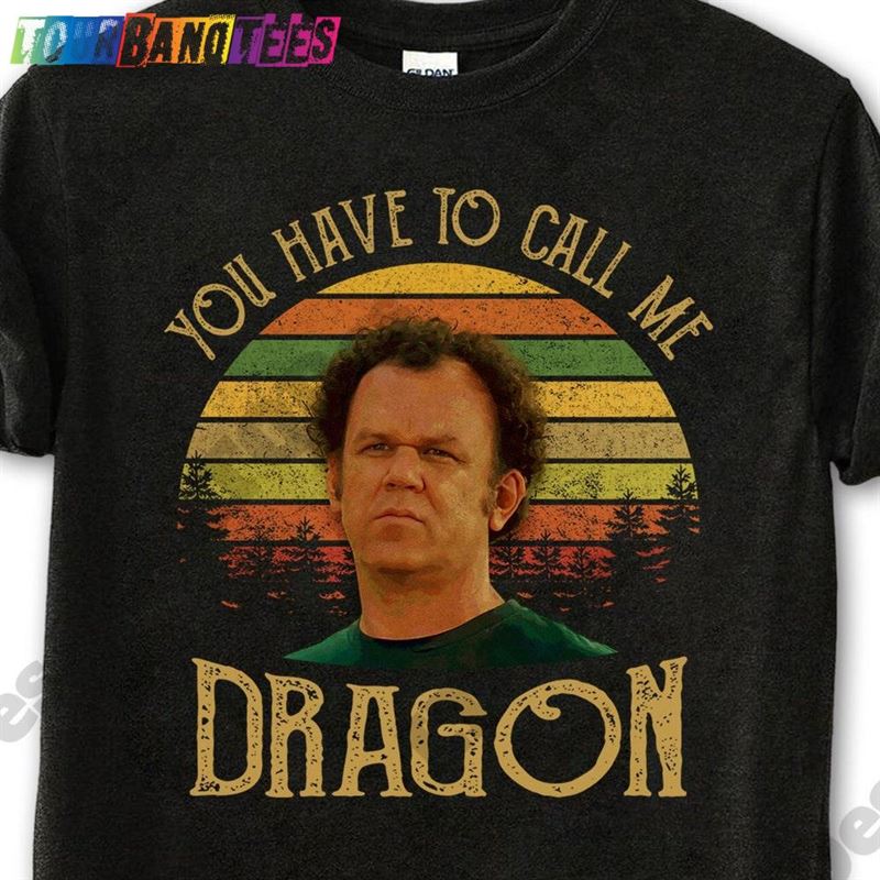 Step Brothers Shirt Dale Doback You Have To Call Me Dragon Vintage T-Shirt Unisex 29Uf177938 – Utopia Fashion