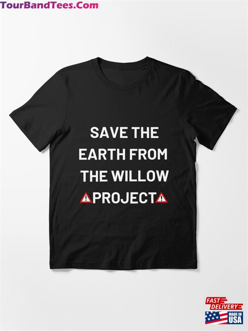 Stop Willow Project Save The Earth From T-Shirt Essential Classic Unisex 29Uf187430 – Utopia Fashion