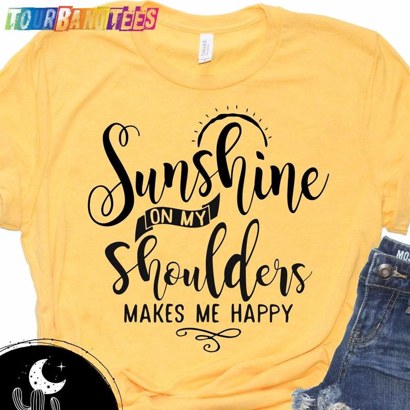 Sunshine On My Shoulders Short Sleeve Or Long Unisex T-Shirt Country Music Shirt Classic 29Uf177320 – Utopia Fashion