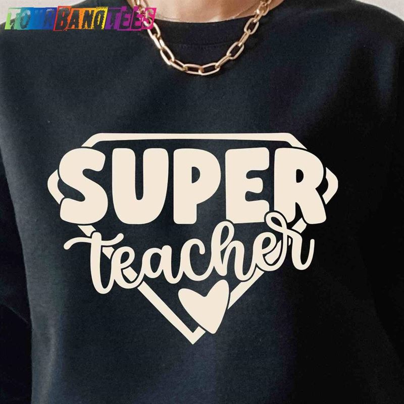 Super Teacher Sweatshirt Gift Outfit Unisex Hoodie 29Uf174940 – Utopia Fashion