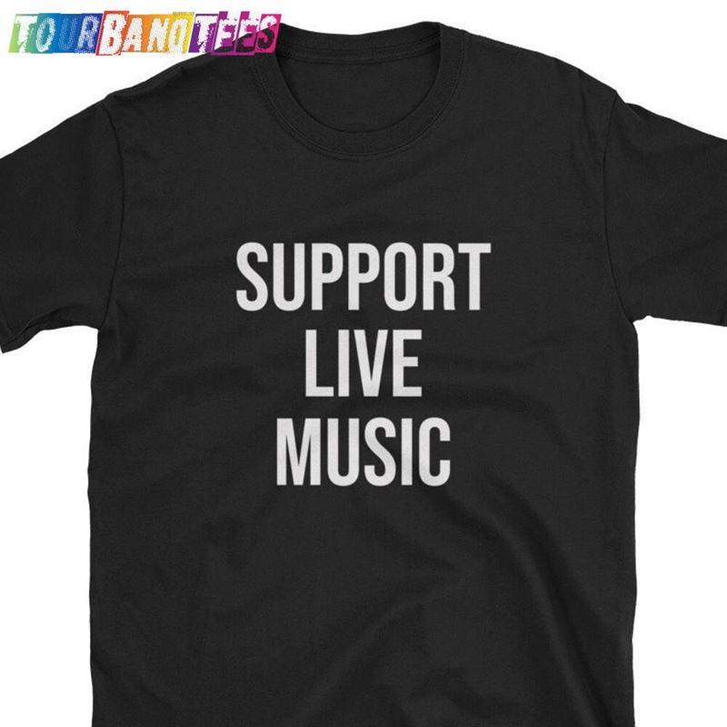 Support Live Music Concert Shirt Tee Sweatshirt T-Shirt 29Uf180080 – Utopia Fashion