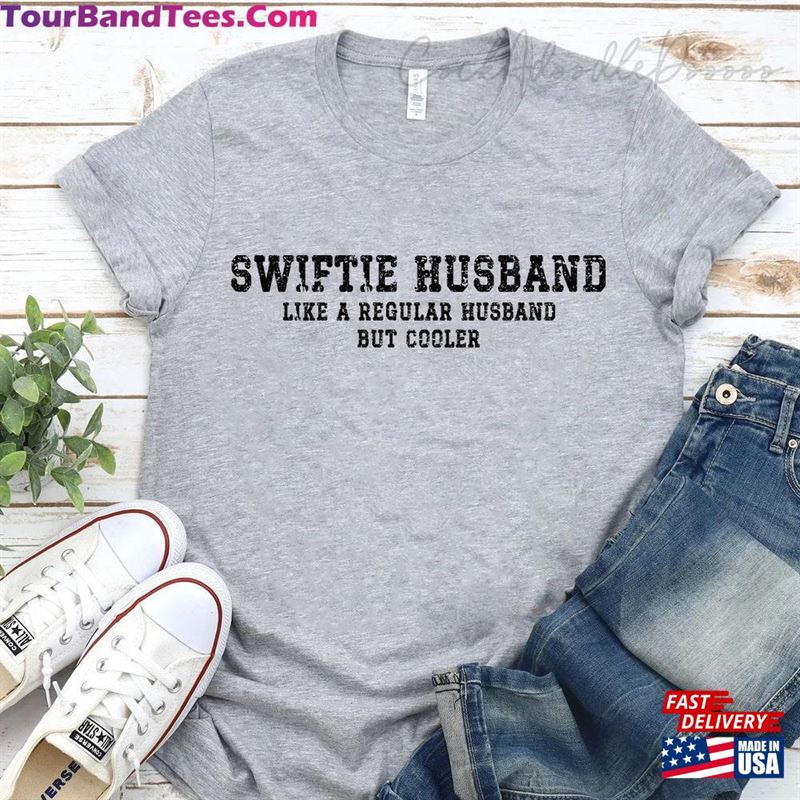 Swiftie Husband Shirt Like A Regular But Cooler Father Hoodie Unisex 29Uf182268 – Utopia Fashion