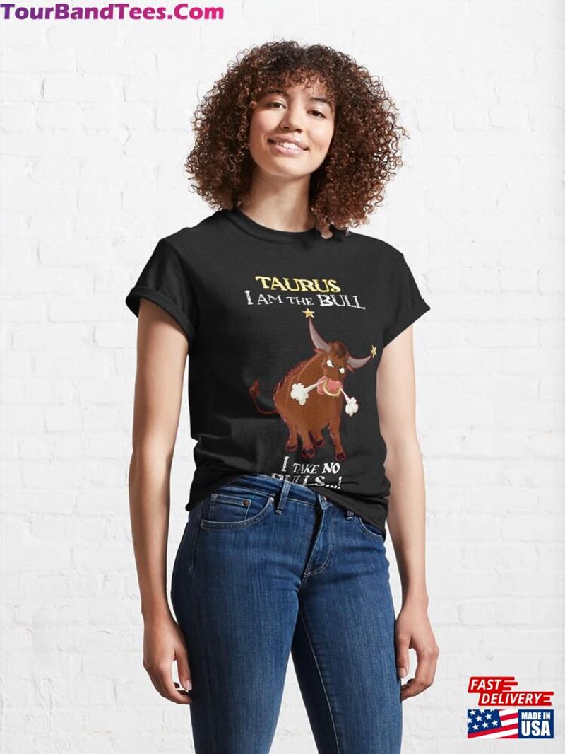 Taurus I Am The Bull One Of A Unisex T-Shirt 29Uf187243 – Utopia Fashion