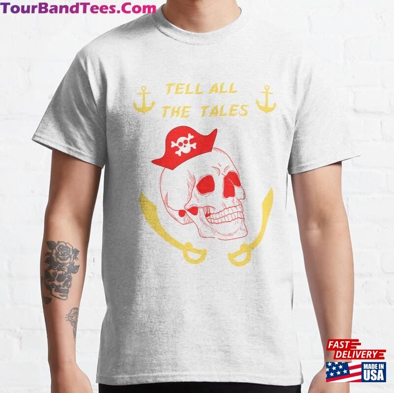 Tell All The Tales Pirates Skull Shirt Classic T-Shirt 29Uf165979 – Utopia Fashion