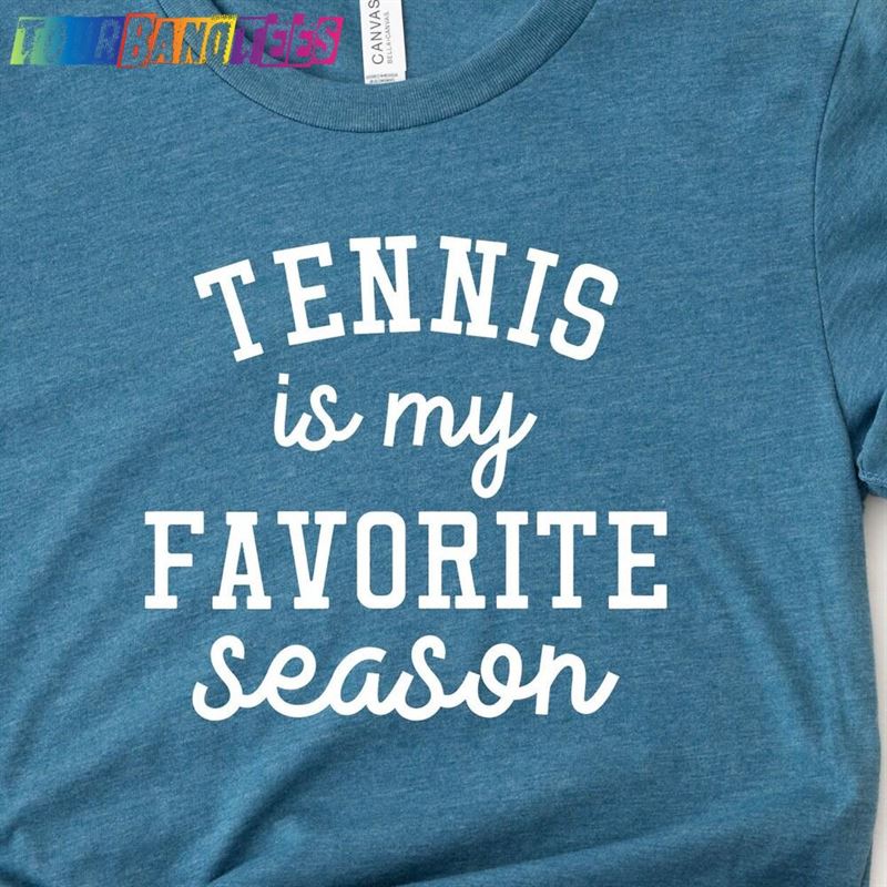 Tennis Is My Favorite Season Shirt Player Classic T-Shirt 29Uf175695 – Utopia Fashion