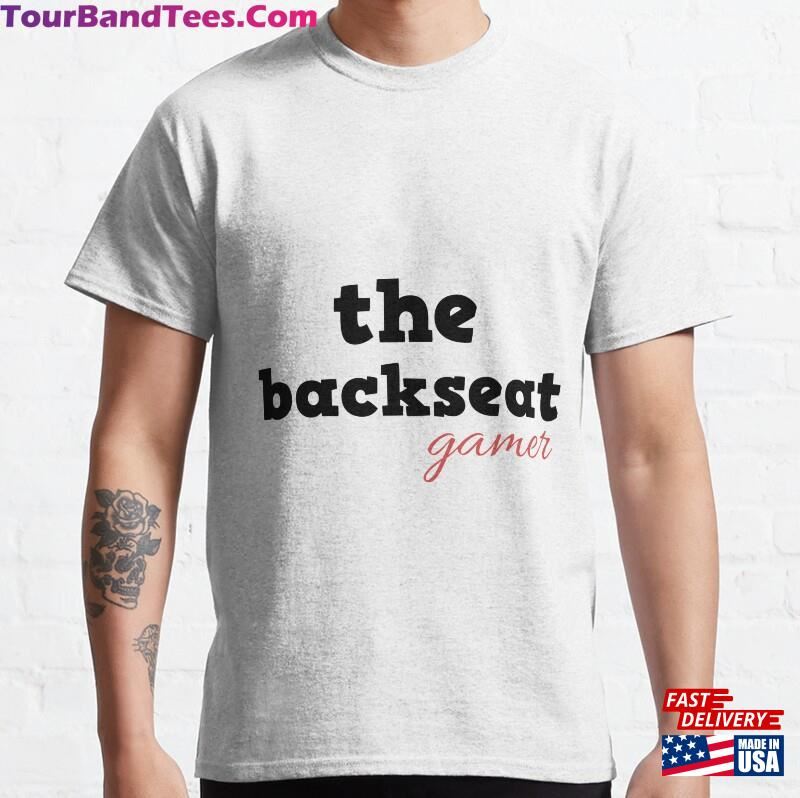 The Backseat Gamer Classic T Shirt T-Shirt 29Uf177244 – Utopia Fashion