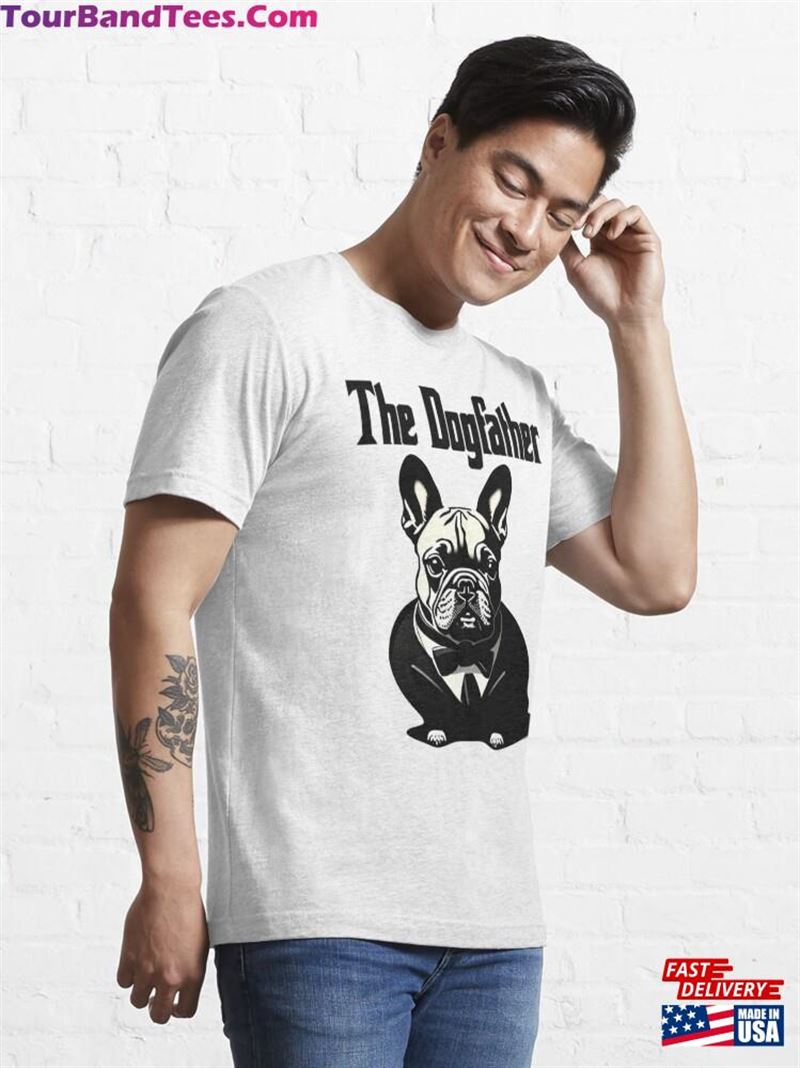 The Dogfather French Bulldog Essential T-Shirt Hoodie Unisex 29Uf167494 – Utopia Fashion