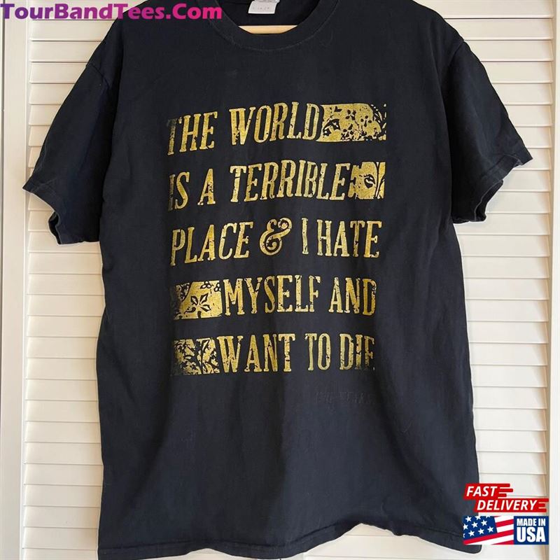 The Weaks World Is A Terrible Place Tee L Hoodie Unisex 29Uf168722 – Utopia Fashion